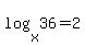 log%28x%2C36%29=2