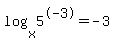 log%28x%2C5%5E-3%29+=+-3
