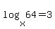 log%28x%2C64%29=3