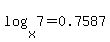log%28x%2C7%29=0.7587
