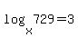 log%28x%2C729%29=3