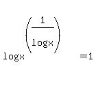 log%28x%5E%28%281%2Flog%28x%29%29%29%29+=+1