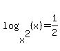 log%28x%5E2%2C+%28x%29%29+=+1%2F2