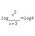 log%28x%5E2%2F%28x%2B3%29%29+=+log%284%29