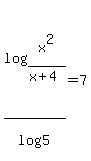 log%28x%5E2%2F%28x%2B4%29%29%2Flog%285%29=7