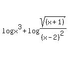 log%28x%5E3%29%2Blog%28+sqrt%28%28x%2B1%29%29%2F%28x-2%29%5E2%29