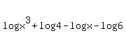 log%28x%5E3%29%2Blog4-logx-log6