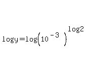 log%28y%29+=+log%28%2810%5E%28-3%29%29%5Elog%282%29%29