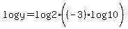 log%28y%29+=+log%282%29%2A%28%28-3%29%2Alog%2810%29%29