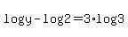 log%28y%29-log%282%29=3%2Alog%283%29