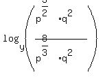 log%28y%2C%28%28p%5E%283%2F2%29q%5E2%29%2F%28p%5E%288%2F3%29q%5E2%29%29%29