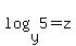 log%28y%2C5%29=z