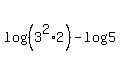 log+%28%283%5E2+%2A+2%29%29+-+log+5