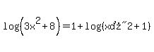 log+%28%283x%5E2+%2B+8%29%29+=+1+%2B+log+%28%28%22x%F72%22+%2B+1%29%29