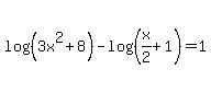 log+%28%283x%5E2+%2B+8%29%29+-+log+%28%28x%2F2+%2B+1%29%29+=+1
