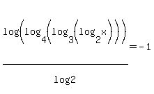 log+%28%28log%284%2C%28log%283%2C%28log+%282%2Cx%29%29+%29+%29+%29+%29%29%2Flog+%282%29+=+-1