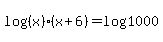 log+%28%28x%29%28x%2B6%29%29=log%281000%29