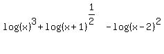 log+%28%28x%29%29%5E3+%2B+log%28%28x+%2B+1%29%29%5E%281%2F2%29+-+log%28%28x+-+2%29%29%5E2
