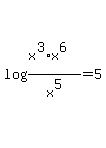 log+%28%28x%5E3+%2A+x%5E6%29%2Fx%5E5%29+=+5
