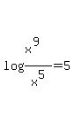 log+%28%28x%5E9%29%2Fx%5E5%29+=+5