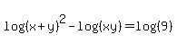 log+%28%28x+%2B+y%29%29%5E2+-+log+%28%28xy%29%29+=+log+%28%289%29%29