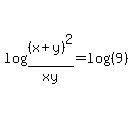 log+%28%28x+%2B+y%29%5E2%2Fxy%29+=+log+%28%289%29%29