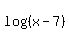 log+%28%28x+-+7%29%29