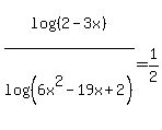 log+%28+%282-3x%29+%29%2Flog+%28+%286x%5E2+-+19x+%2B+2%29%29=+1%2F2