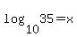 log+%2810%2C+35%29+=+x