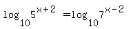 log+%2810%2C+5%5E%28x%2B2%29%29=log+%28+10%2C7%5E%28x-2%29%29