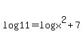 log+%2811%29=log+%28x%5E2%2B7%29