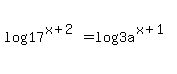 log+%2817%5E%28x%2B2%29%29=log+%283a%5E%28x%2B1%29%29