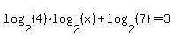 log+%282%2C+%284%29%29+%2A+log+%282%2C+%28x%29%29+%2B+log+%282%2C+%287%29%29+=+3