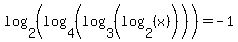 log+%282%2C+%28log+%284%2C+%28log+%283%2C+%28log+%282%2C+%28x%29%29%29%29%29%29%29%29+=+-+1