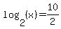 log+%282%2C+%28x%29%29+=+10%2F2