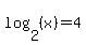 log+%282%2C+%28x%29%29+=+4