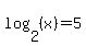 log+%282%2C+%28x%29%29+=+5