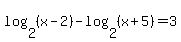 log+%282%2C+%28x+-+2%29%29+-+log+%282%2C+%28x+%2B+5%29%29+=+3