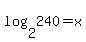 log+%282%2C+240%29+=+x