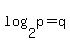 log+%282%2C+p%29=+q