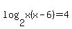log+%282%2C+x%28x+-+6%29%29+=+4