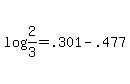 log+%282%2F3%29+=+.301+-+.477