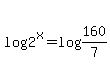 log+%282%5Ex%29=log%28160%2F7%29