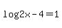 log+%282x-4%29=1