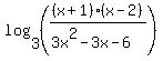 log+%283%2C+%28%28x+%2B+1%29%2F%283x%5E2+-+3x+-+6%29+%2A+%28x+-+2%29%29%29