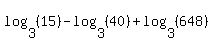 log+%283%2C+%2815%29%29+-+log+%283%2C+%2840%29%29+%2B+log+%283%2C+%28648%29%29%29