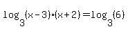 log+%283%2C+%28x+-+3%29%28x+%2B+2%29%29+=+log+%283%2C+%286%29%29