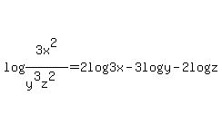 log+%283x%5E2%2F%28y%5E3z%5E2%29%29=2+log+3x+-+3+log+y-+2log%28z%29