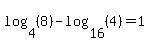 log+%284%2C+%288%29%29+-+log+%2816%2C+%284%29%29+=+1