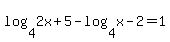 log+%284%2C2x%2B5%29-log%284%2Cx-2%29=1